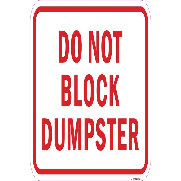 Signmission Do Not Block Dumpster, Heavy-Gauge Aluminum Rust Proof Parking Sign, 12" x 18", A-1218-25255 A-1218-25255